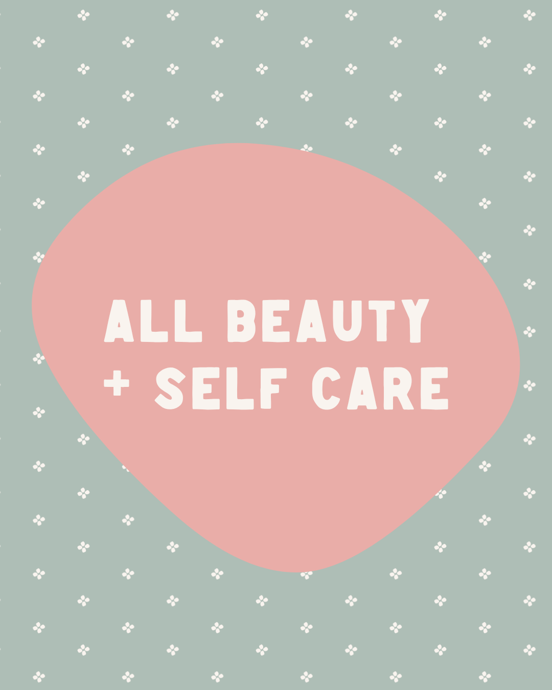ALL BEAUTY + SELF CARE