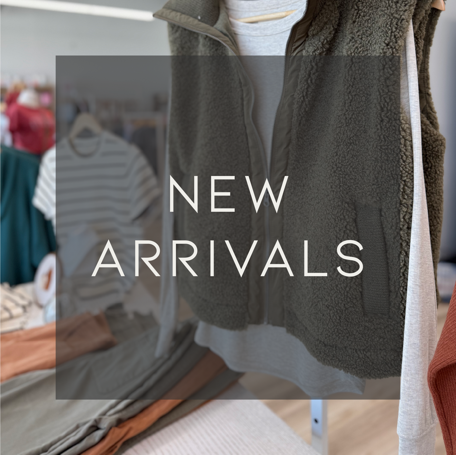 SHOP OUR NEW ARRIVALS